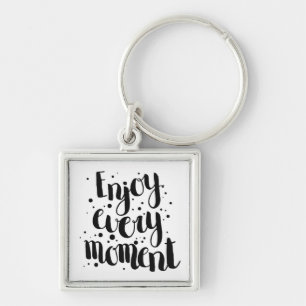 Enjoy Every Moment 2 Key Ring