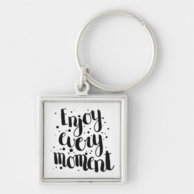 Enjoy Every Moment 2 Key Ring (Front)