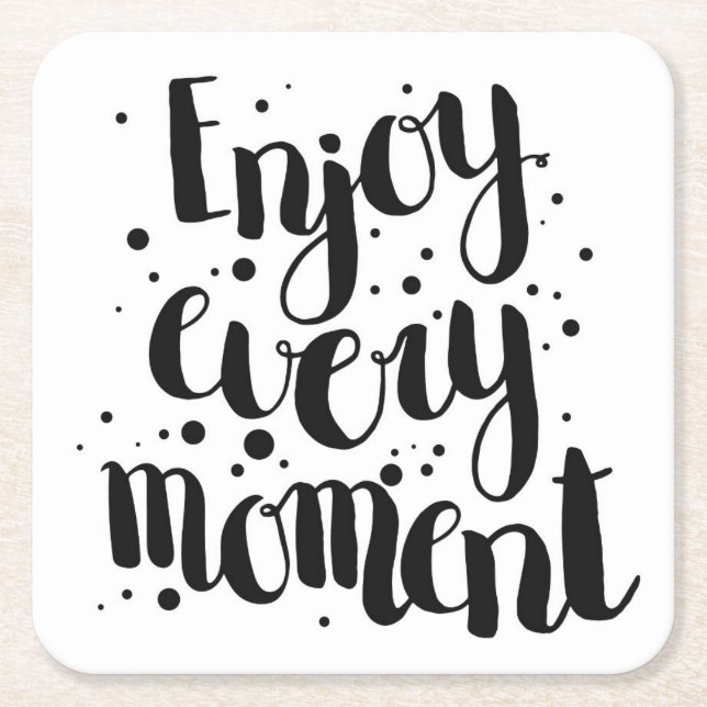 Enjoy Every Moment 2 Square Paper Coaster (Front)
