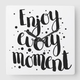 Enjoy Every Moment 2 Square Wall Clock