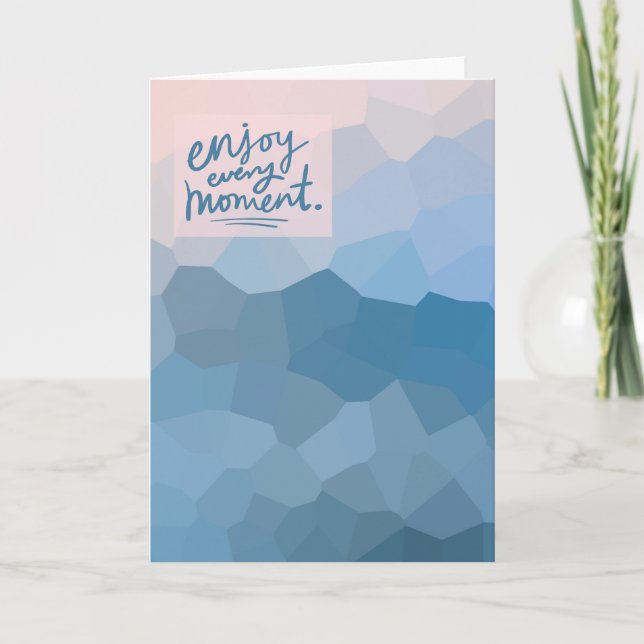 Enjoy Every Moment Card (Front)