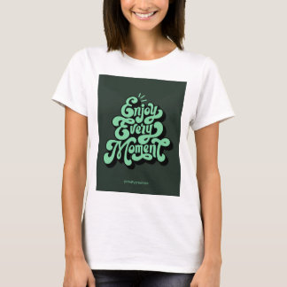 Enjoy Every Moment" Image Design T-Shirt