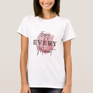 Enjoy Every Moment: Inspirational Lifestyle Tee