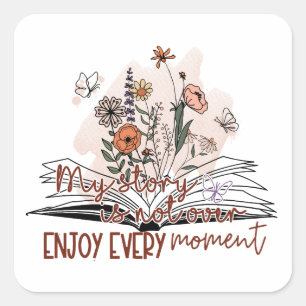 Enjoy Every Moment, Positive Message Square Sticker