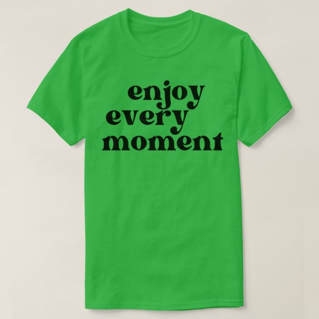 Enjoy Every Moment Retro Typography Motivational a T-Shirt (Design Front)