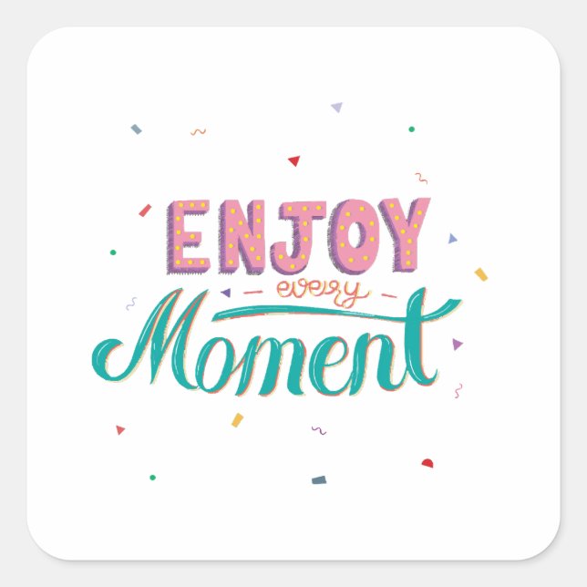 Enjoy Every Moment Square Sticker (Front)