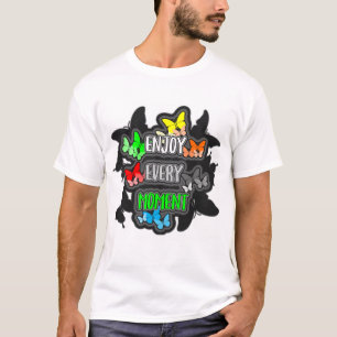 Enjoy Every Moment T-Shirt