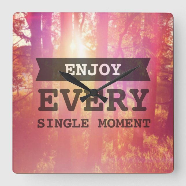Enjoy Every Single Moment Square Wall Clock (Front)