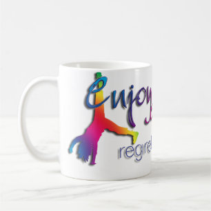 Enjoy Everything - regret nothing !!! Coffee Mug