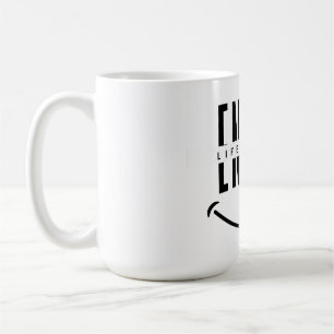 Enjoy Life Always Coffee Mug