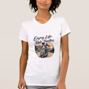 Enjoy Life and Ride Together Romantic Vespa Couple T-Shirt
