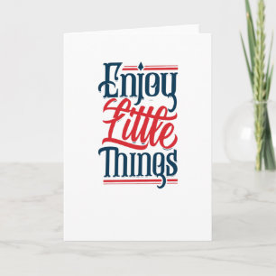 Enjoy little things card