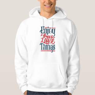Enjoy little things hoodie
