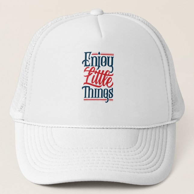 Enjoy little things trucker hat (Front)