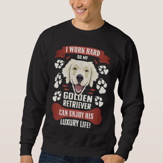 Enjoy luxury life Golden Retriever Sweatshirt (Front)