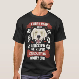 Enjoy luxury life Golden Retriever T-Shirt