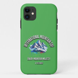 Enjoy Mountain Majesty. International Mountain Day iPhone 11 Case