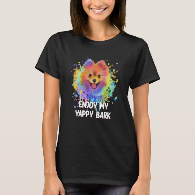 Enjoy My Yappy Bark Pomeranian Humor Pom Pom  1 T-Shirt (Front)