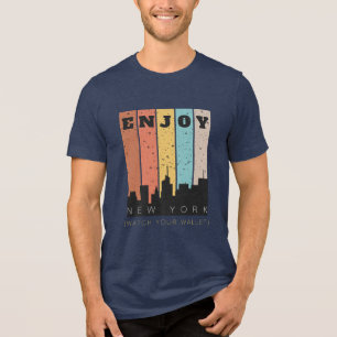 Enjoy New York Watch Your Wallet Funny NYC Tri-Blend Shirt