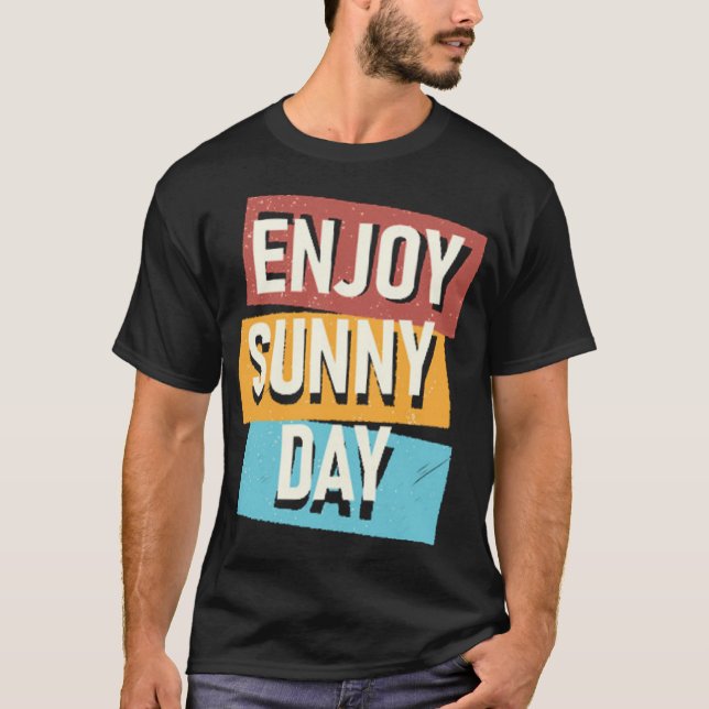 Enjoy sunny day T-Shirt (Front)