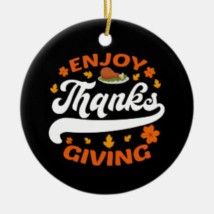 enjoy thanksgiving food turkey thankful ceramic ornament