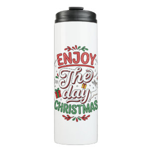 Enjoy The Day Christmas Reindeer Gift Thermal Tumbler