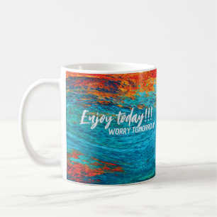 enjoy the day worry tomorrow mug 26 warp