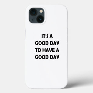 Enjoy the Good Day Motivational Words iPhone 13 Case