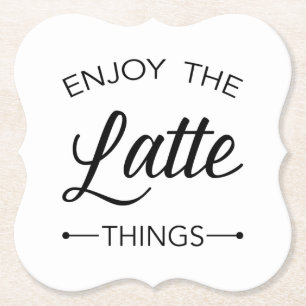 Enjoy the Latte Things Stylish Typography Paper Coaster