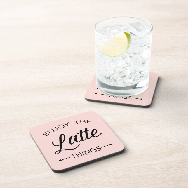 Enjoy the Latte Things Typography on Pink Coaster (Right Side)