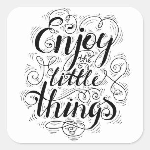 Enjoy The Little Things 1 Square Sticker
