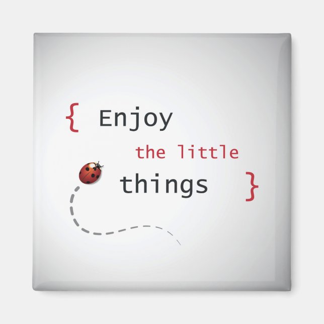 Enjoy The Little Things 2 Magnet (Front)