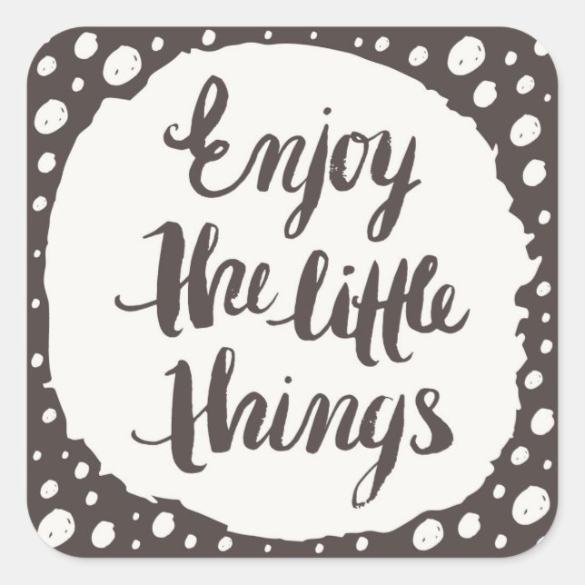 Enjoy The Little Things 3 Square Sticker (Front)