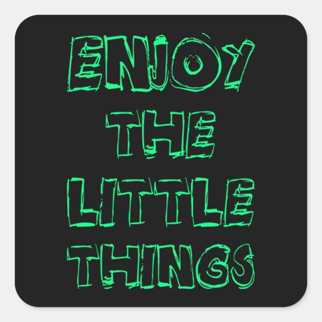 enjoy the little things  70 square sticker (Front)