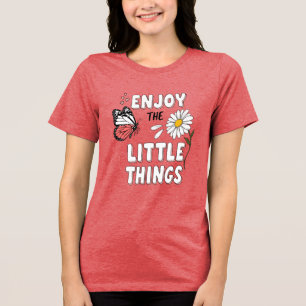Enjoy the Little Things Butterfly Daisy Quote Tri-Blend Shirt