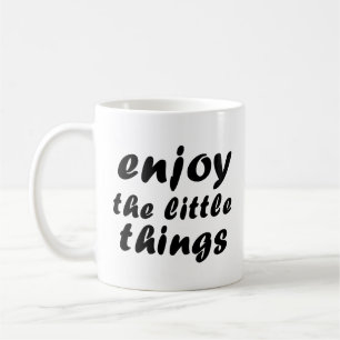 Enjoy the little things coffee mug