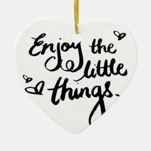 Enjoy The Little Things - Handwriting Print Ceramic Ornament