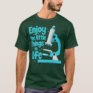 Enjoy The Little Things In Life Biology Biologist T-Shirt