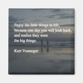 Enjoy the Little Things in Life Magnet