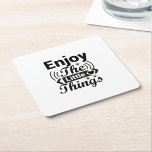 Enjoy the little things in life  square paper coaster