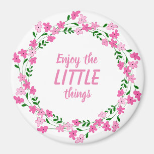 Enjoy The Little Things Inspirational Quote Pink Magnet