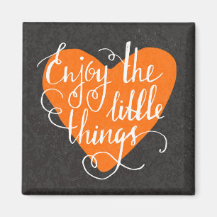 Enjoy The Little Things Magnet