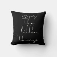 Enjoy the little things pillow