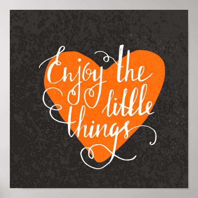 Enjoy The Little Things Poster (Front)