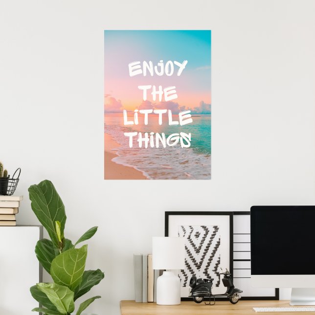 Enjoy the little things  poster (Home Office)