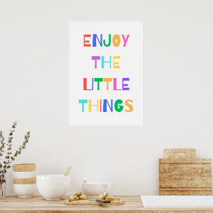 Enjoy the little things poster