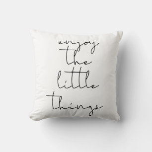 Enjoy the little things quote pillow