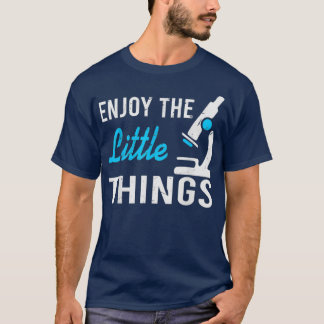 Enjoy The Little Things Science 2 T-Shirt