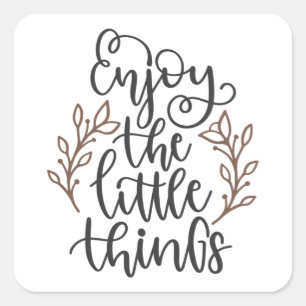 Enjoy the little things square sticker