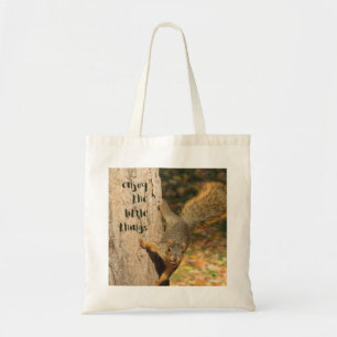 Enjoy the little things Squirrel Tote Bag